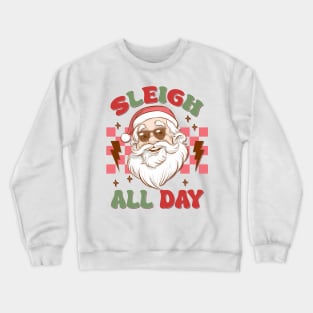 Sleigh All Day Crewneck Sweatshirt